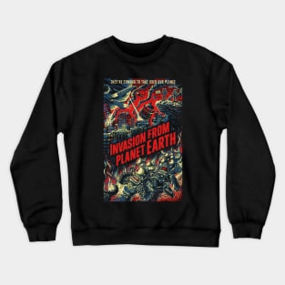 Invasion from Planet Earth Crewneck Sweatshirt